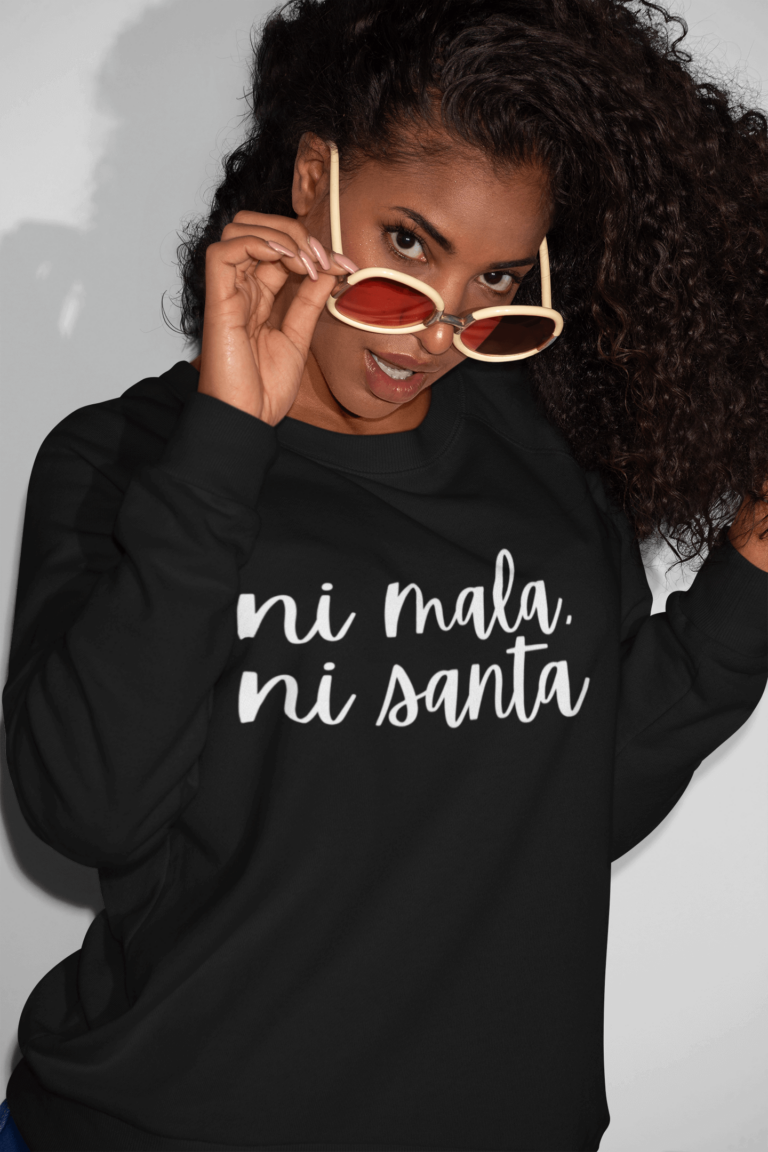 ni mala ni santa black sweatshirt empowered latina hispanic latinx girl curly hair 768x1152